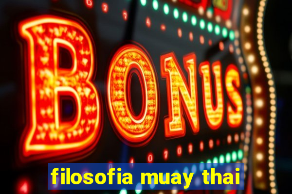 filosofia muay thai